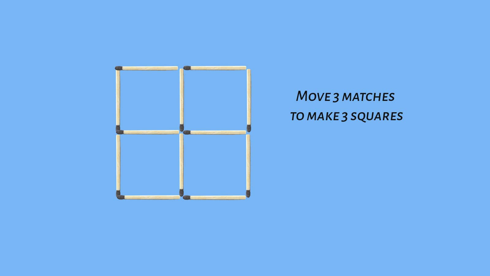 Move 3 matches to make 3 squares matchstick puzzle