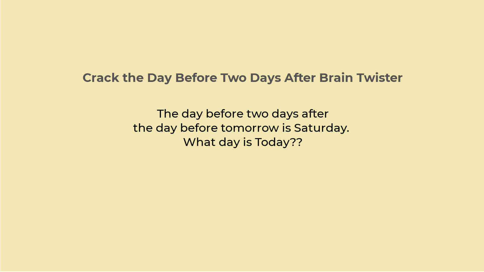 The Day Before Two Days After The Day Before Tomorrow Riddle
