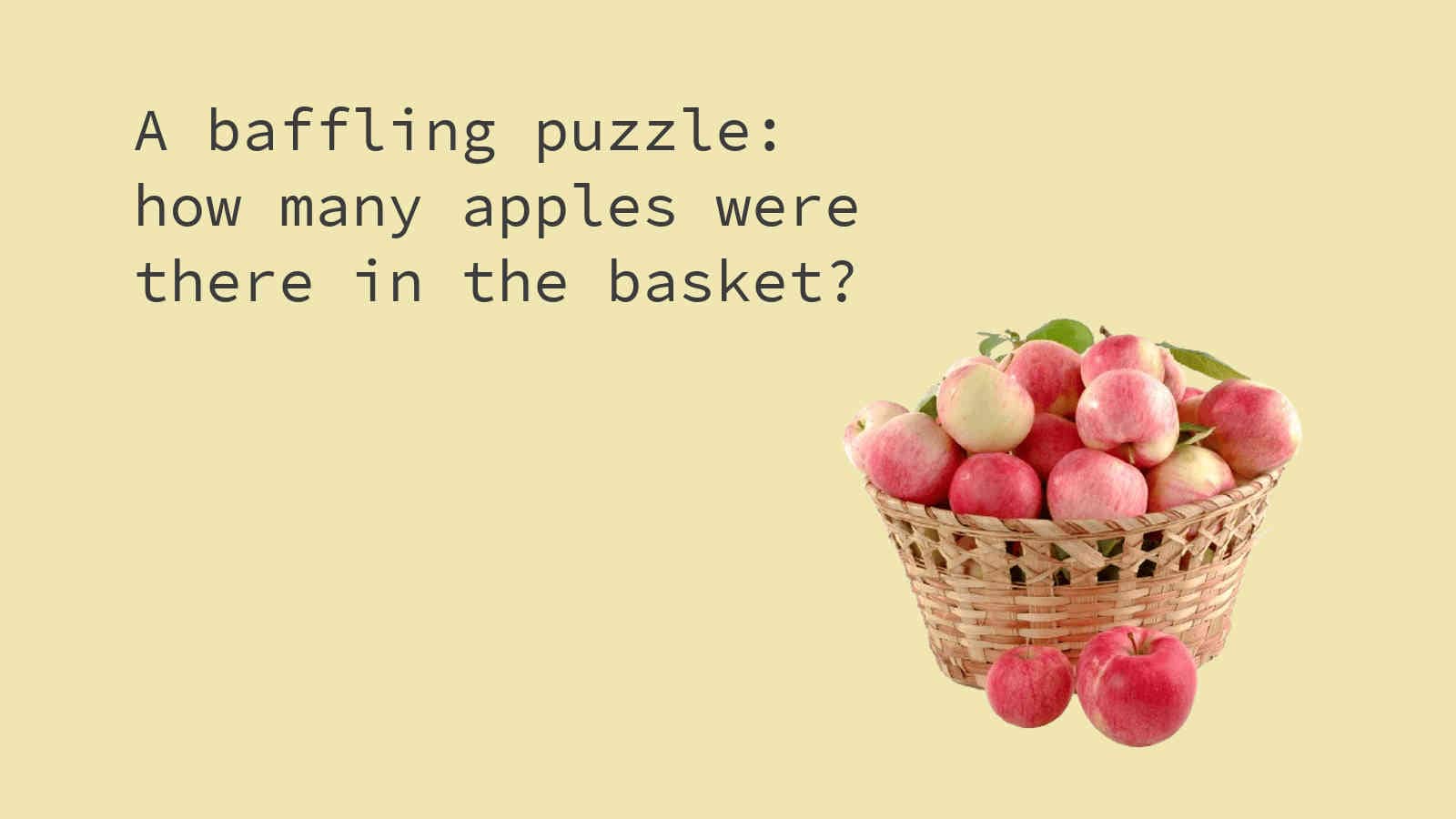 A Baffling Puzzle: How to Evaluate Number of Apples?