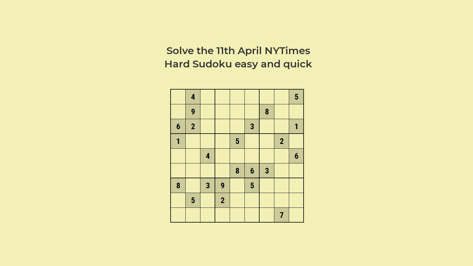 NYT Hard Sudoku 11th April 2024: Easy to Understand Solution