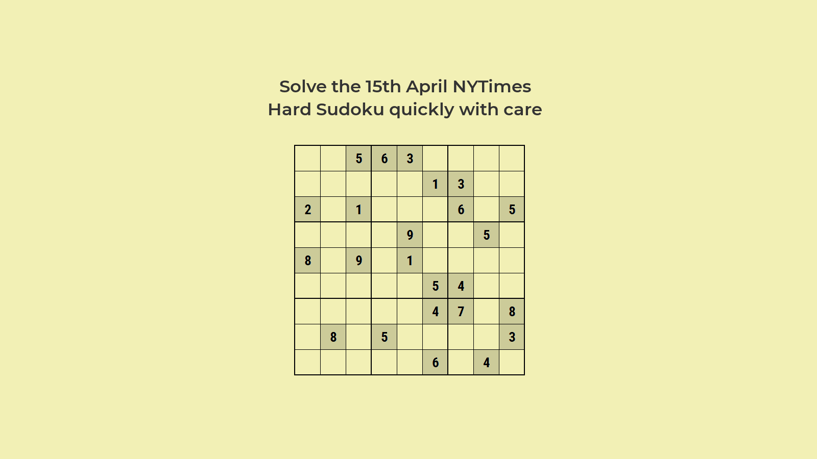 NYT Hard Sudoku 15th April 2024: Solve Sudoku Quick and Easy