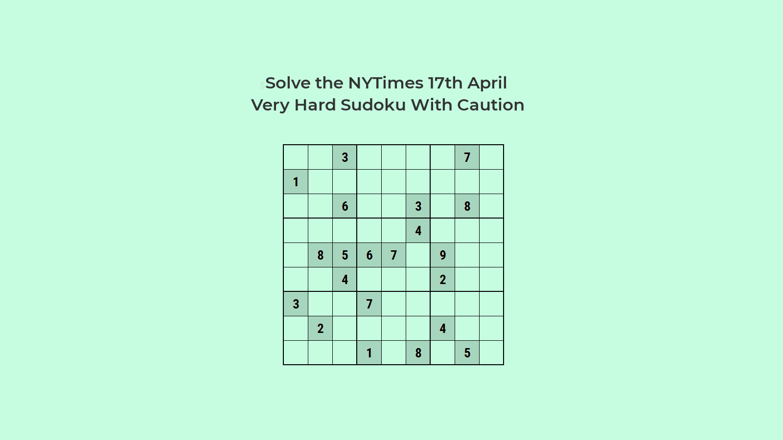 NYT Super Hard Sudoku 17 Apr 2024: Solve Sudoku as an Expert