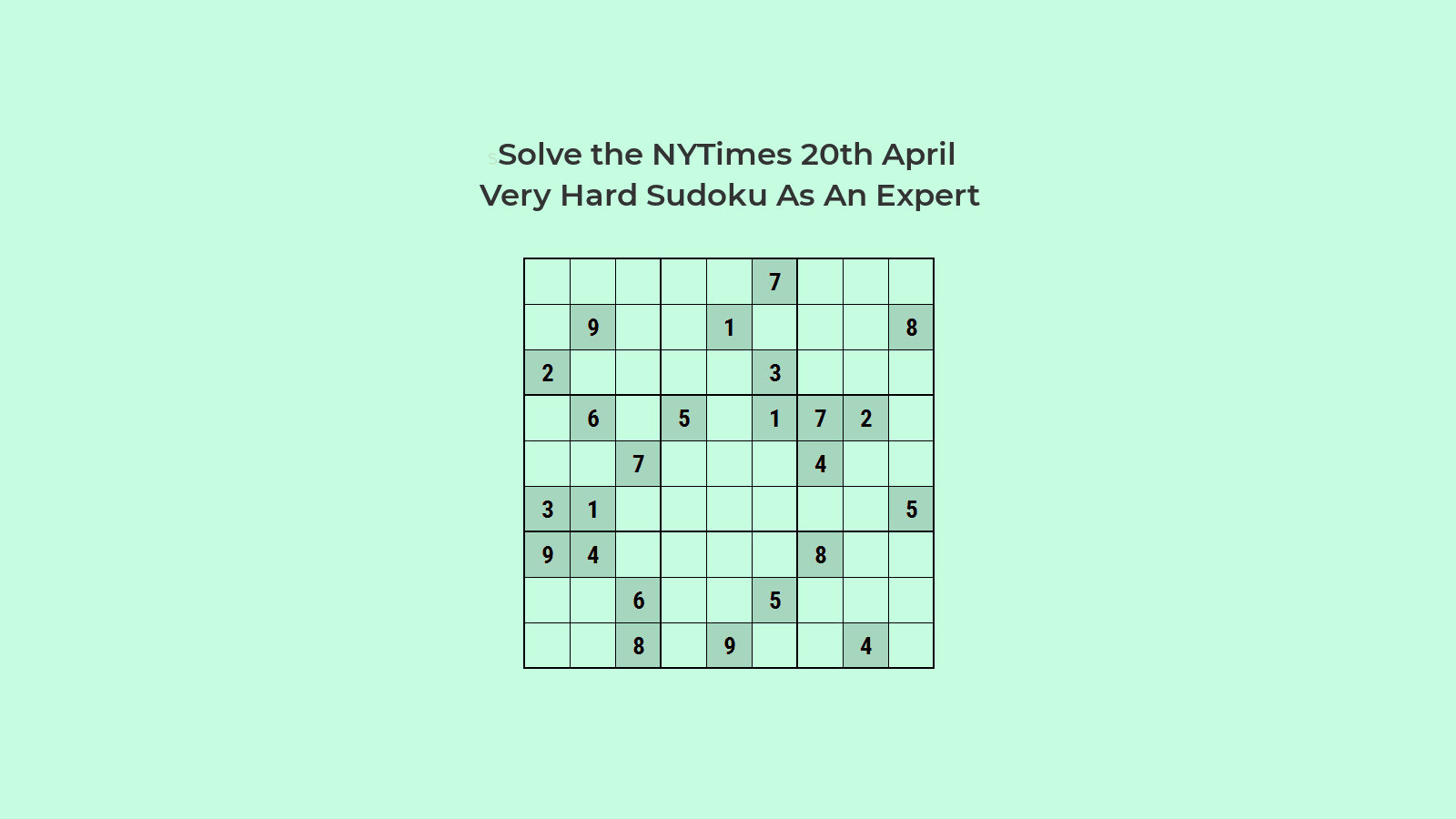 NYT Very Hard Sudoku 20 Apr 2024: Solve Sudoku as an Expert