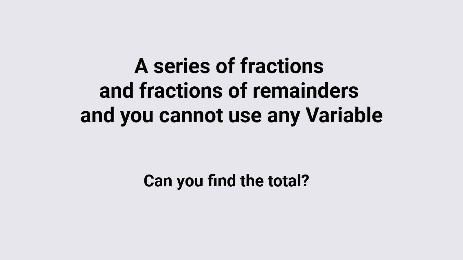 Will of the Eccentric Millionaire in Fractions of Remainders